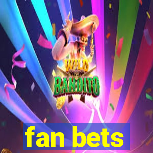 fan bets